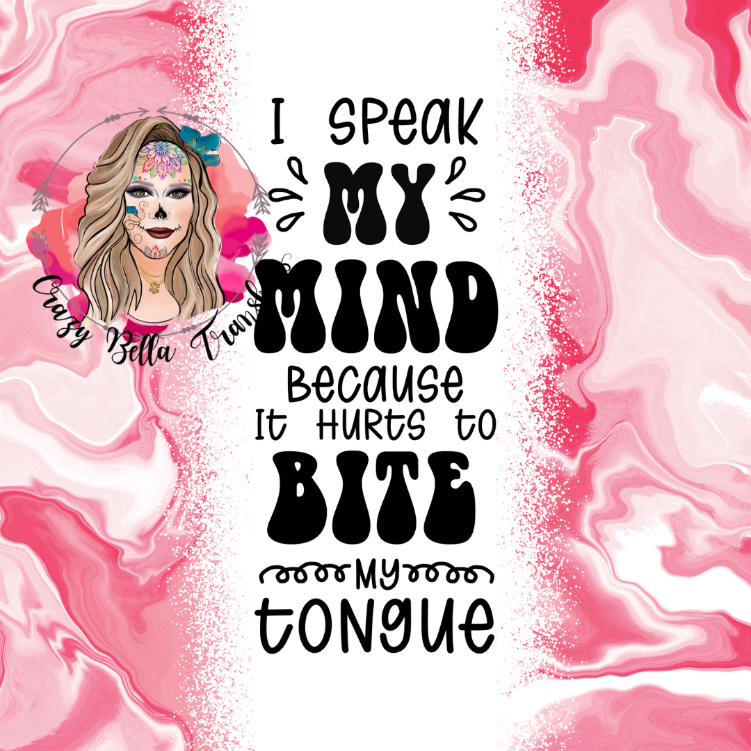 Bite my tongue Tumbler Wrap